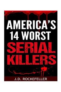 America's 14 Worst Serial Killers