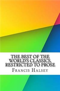 The Best of the World's Classics, Restricted to Prose