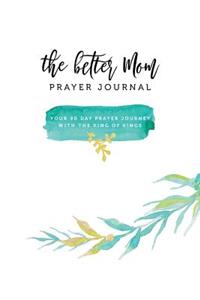 The Better Mom Prayer Journal