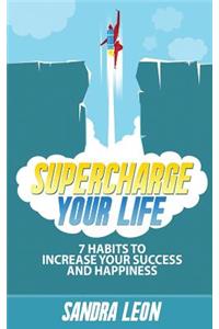 Supercharge Your Life