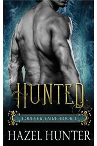 Hunted (Forever Faire Book One): A Fae Fantasy & Romance Novel