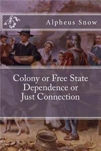 Colony or Free State Dependence or Just Connection