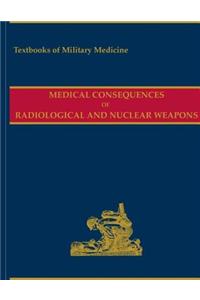 Medical Consequences of Radiological and Nuclear Weapons (2013)