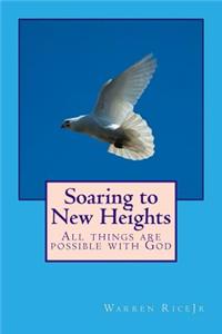 Soaring to New Heights: All Things Are Possible with God