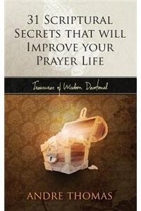 31 Scriptural Secrets That Will Improve Your Prayer Life