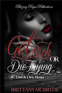 Get Rich or Die Trying- Love and Dirty Money