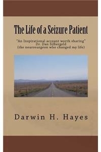 Life of a Seizure Patient: This story is a look at the things that can happen when you are dealing with the effects of seizures. These effects will be different with each case