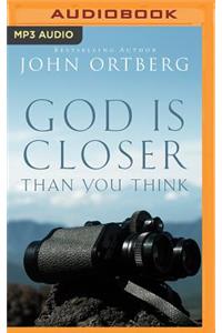 God Is Closer Than You Think