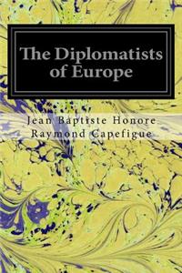 The Diplomatists of Europe