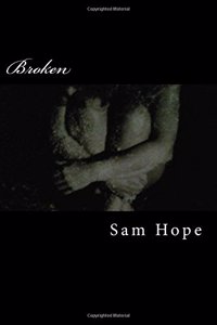 Broken: Covering Years of Exploitations and Immoral Indiscretions, Broken Is, Thrilling, Imaginatively Graphic, Addictive, and