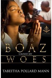 Her Boaz Caused My Woes