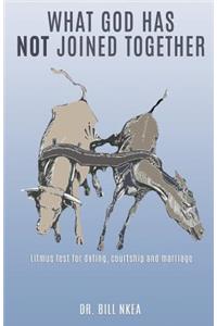 What God Has Not Joined Together