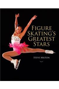 Figure Skating's Greatest Stars