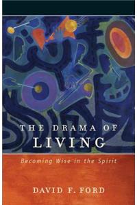 Drama of Living: Becoming Wise in the Spirit