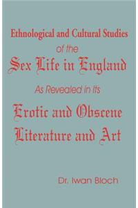 Ethnological and Cultural Studies of the Sex Life in England as Revealed in Its Erotic and Obscene Literature and Art
