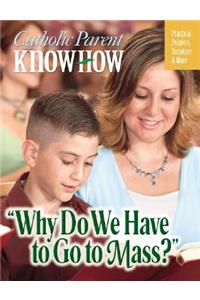 Why Do We Have to Go to Mass?