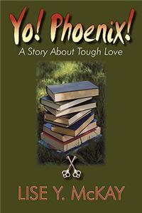 Yo! Phoenix! a Story about Tough Love