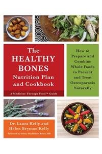 The Healthy Bones Nutrition Plan and Cookbook