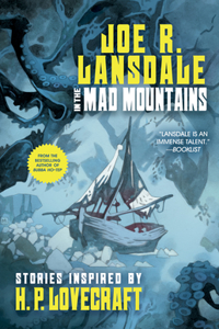In the Mad Mountains: Lansdale's Lovecraft