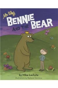 MR Whys Bennie & the Bear