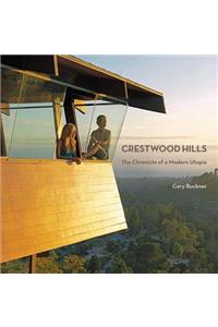 Crestwood Hills: The Chronicle Of Modern Utopia