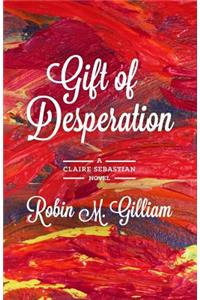 Gift of Desperation