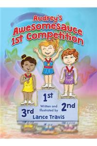 Audrey's Awesomesauce 1st Competition