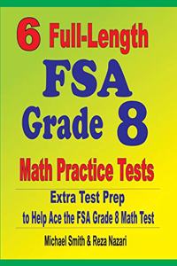 6 Full-Length FSA Grade 8 Math Practice Tests