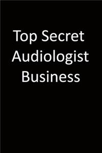 Top Secret Audiologist Business