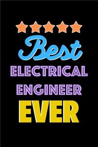 Best Electrical Engineer Evers Notebook - Electrical Engineer Funny Gift