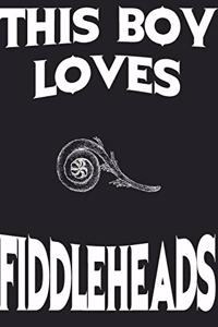 This Boy Loves FIDDLEHEADS Notebook