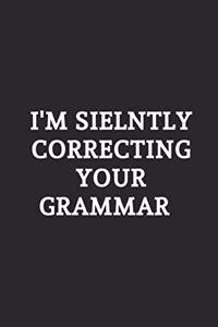 I'm Silently Correcting Your Grammar