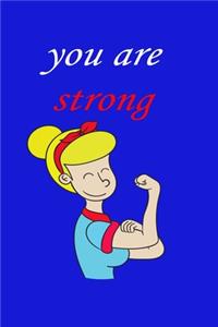 you are strong