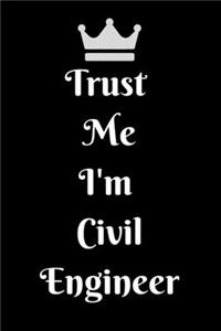 Trust Me I'm Civil Engineer