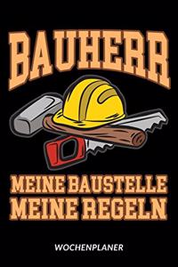 Bauherr - Meine Baustelle Meine Regeln - Wochenplaner