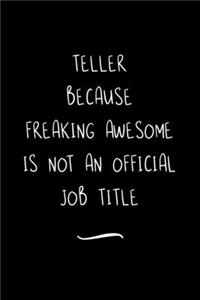 Teller Because Freaking Awesome is not an Official Job Title