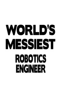 World's Messiest Robotics Engineer