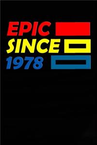 Epic Since 1978 Notebook Birthday Gift