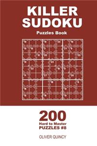 Killer Sudoku - 200 Hard to Master Puzzles 9x9 (Volume 8)