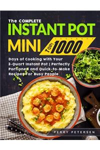 The Complete Instant Pot Mini Cookbook