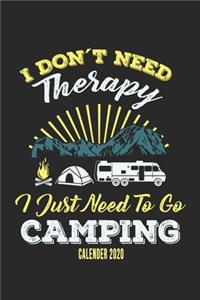 I Don't Need Therapy I Just Need To Go Camping Calender 2020
