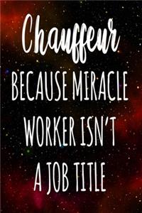 Chauffeur Because Miracle Worker Isn't A Job Title