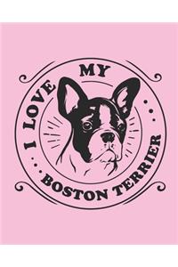 I Love My Boston Terrier