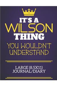 It's A Wilson Thing You Wouldn't Understand Large (8.5x11) Journal/Diary