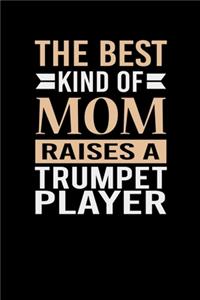 The Best Kind Of Mom Raises A Trumpet Player