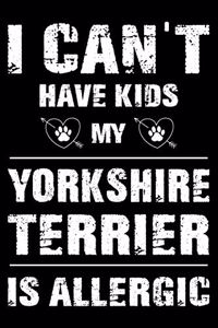 I Can't Have Kids My Yorkshire terrier Is Allergic