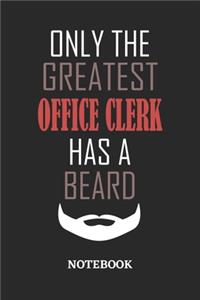 Only The Greatest Office Clerk Has A Beard Notebook