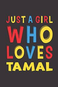 Just A Girl Who Loves Tamal