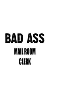 Bad Ass Mail Room Clerk