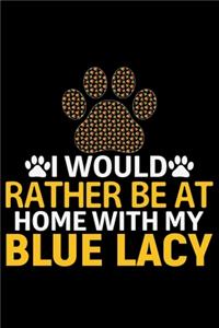 I Would Rather Be at Home with My Blue Lacy
